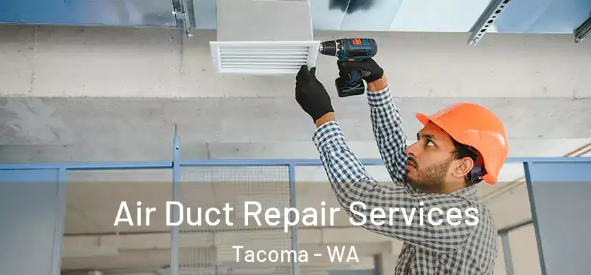  Air Duct Repair Services Tacoma - WA