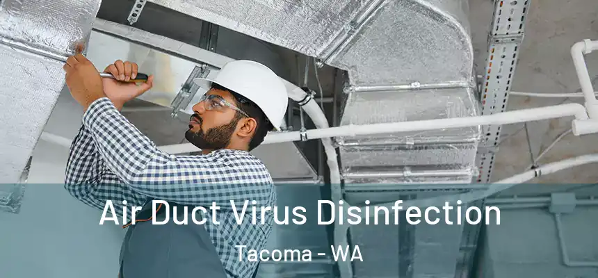  Air Duct Virus Disinfection Tacoma - WA