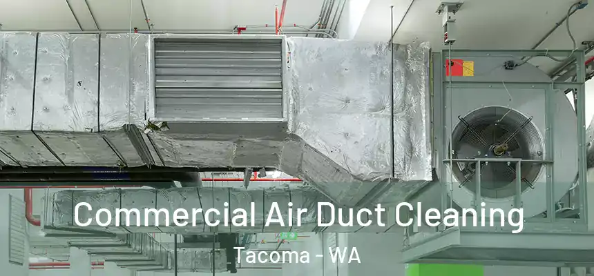  Commercial Air Duct Cleaning Tacoma - WA