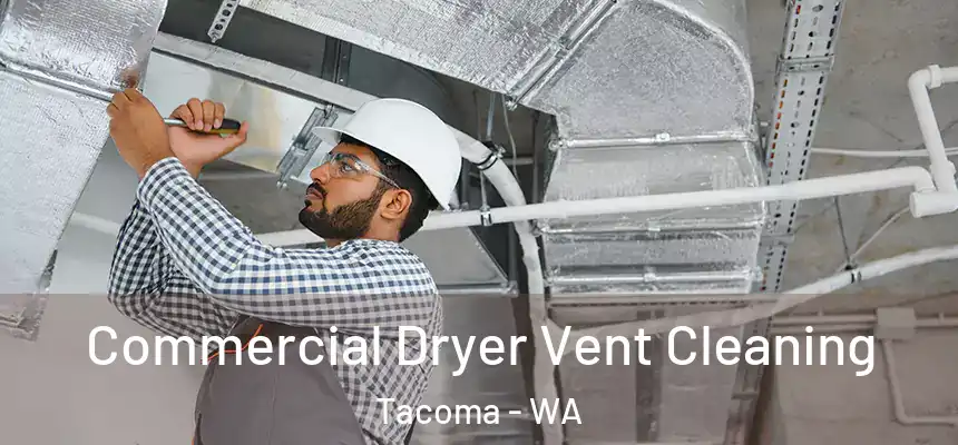  Commercial Dryer Vent Cleaning Tacoma - WA