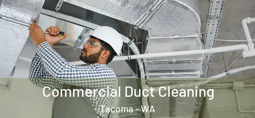  Commercial Duct Cleaning Tacoma - WA
