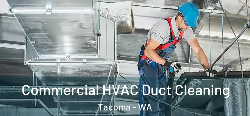  Commercial HVAC Duct Cleaning Tacoma - WA