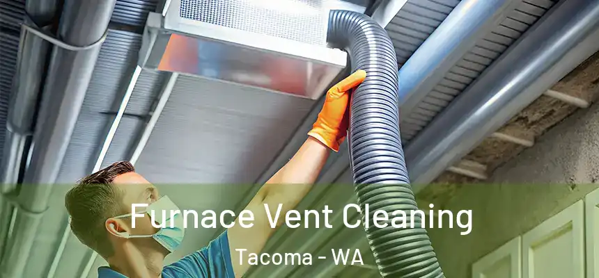 Furnace Vent Cleaning Tacoma - WA
