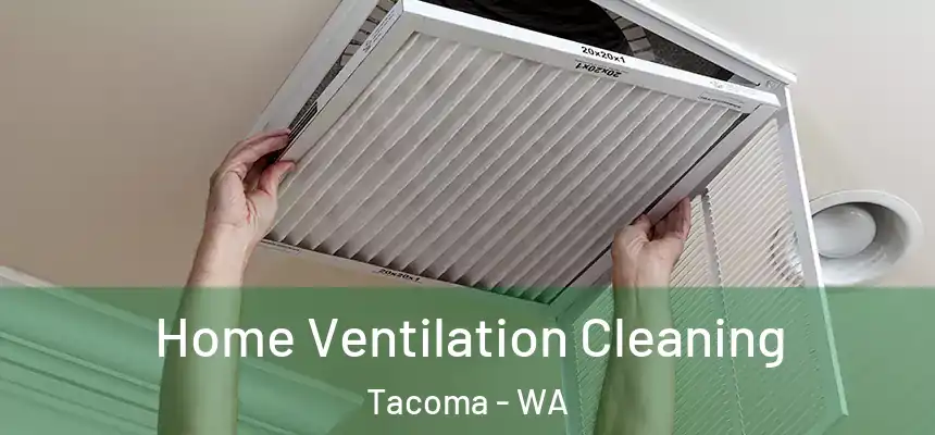  Home Ventilation Cleaning Tacoma - WA