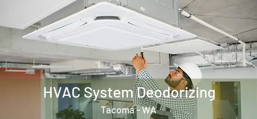 HVAC System Deodorizing Tacoma - WA
