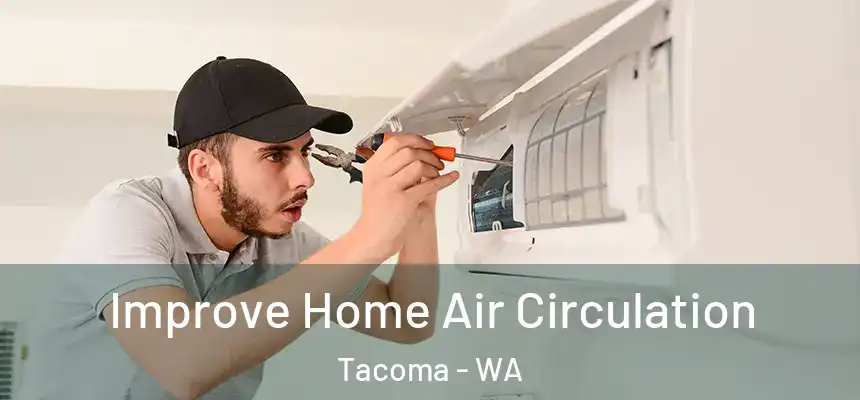 Improve Home Air Circulation Tacoma - WA