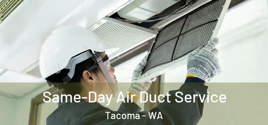 Same-Day Air Duct Service Tacoma - WA
