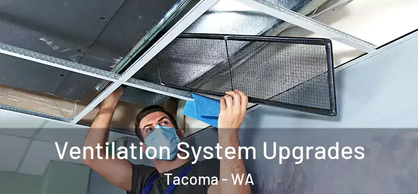  Ventilation System Upgrades Tacoma - WA